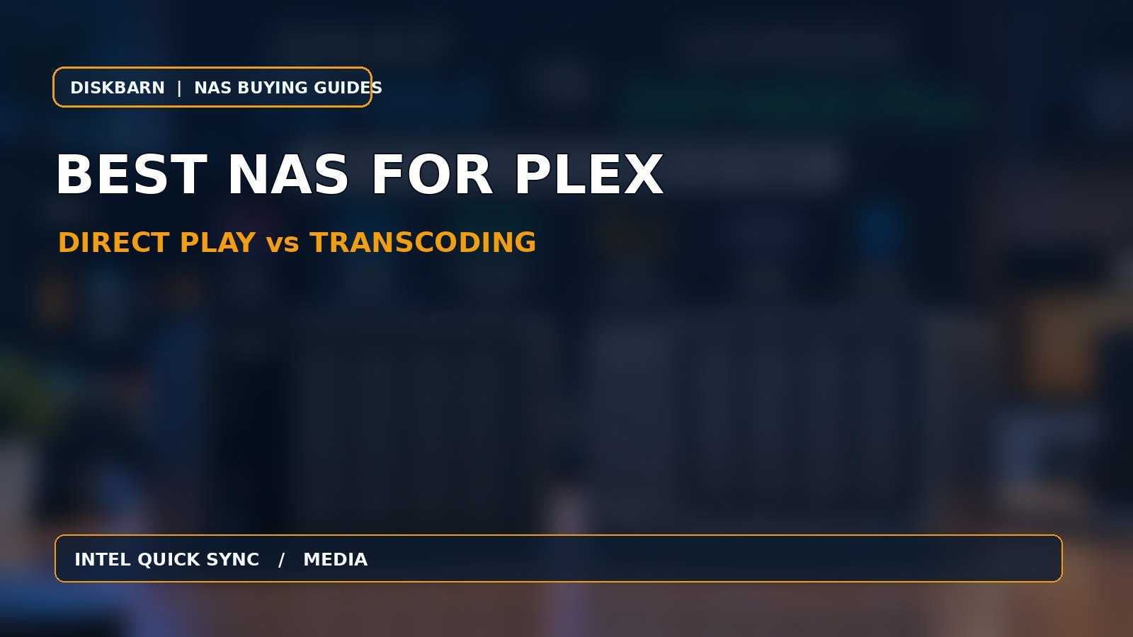 best-nas-for-plex-hardware-transcoding